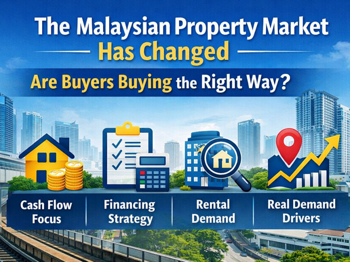 The Malaysian Property Market Has Changed — Are Buyers Buying the Right&nbsp;Way?