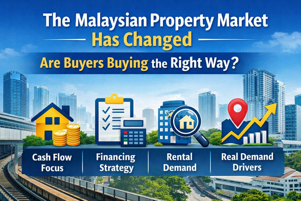 The Malaysian Property Market Has Changed — Are Buyers Buying the Right&nbsp;Way?